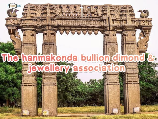 THE HANMAKONDA BULLION DIAMOND & JEWELLERY ASSOCIATION